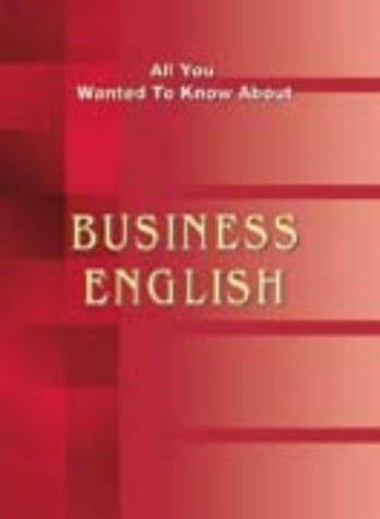 Cover for All You Wanted to Know About Business English