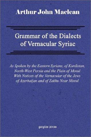 Cover for Grammar of the Dialects of Vernacular Syriac with Notes of the Vernacular of the Jews of Azerbaijan and of Zakhu Near Mosul