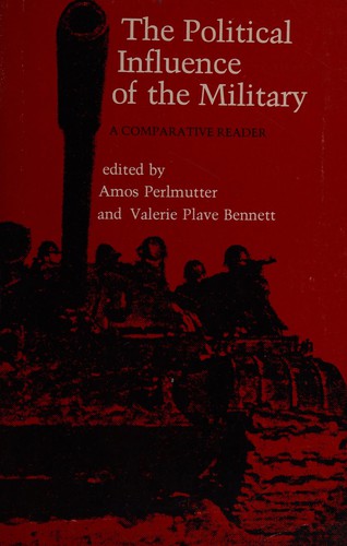 Cover for Political Influence of the Military a Comparative Reader