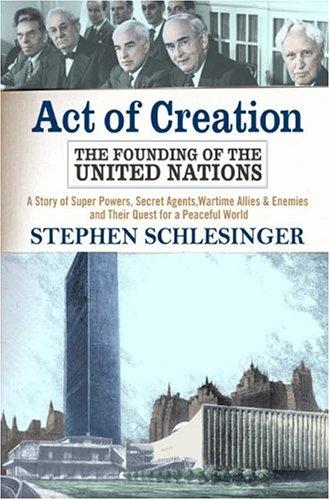 Cover for Act of Creation: The Founding of the United Nations 