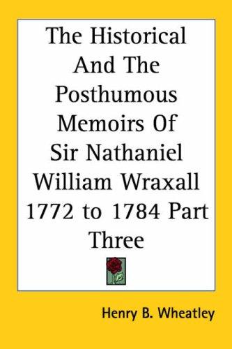 Cover for The Historical and the Posthumous Memoirs of Sir Nathaniel William Wraxall, 1772-1784