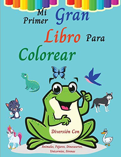 Cover for Mi Primer Gran Libro Para Colorear