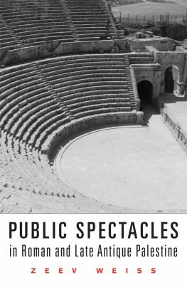 Cover for Public Spectacles in Roman and Late Antique Palestine
            
                Revealing Antiquity
