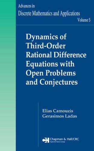 Cover for Dynamics of Third-Order Rational Difference Equations with Open Problems and Conjectures (Advances in Discrete Mathematics and Applications)