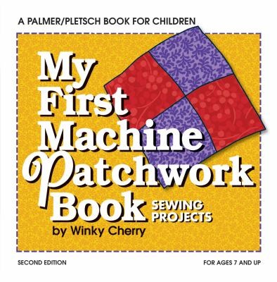 Cover for My First Patchwork Book Hand And Machine Sewing