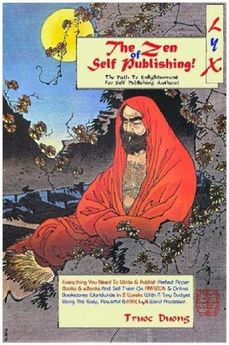 Cover for LyX! THE ZEN OF SELF PUBLISHING! Everything You Need To Write & Publish Perfect Paper Books & eBooks And Sell Them On AMAZON & Online Bookstores Worldwide In 2 Weeks Using The FREE LyX Word Processor