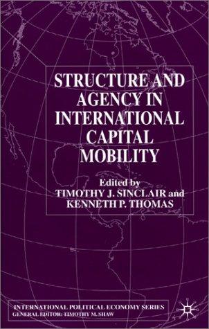 Cover for Structure and Agency in International Capital Mobility (International Political Economy)