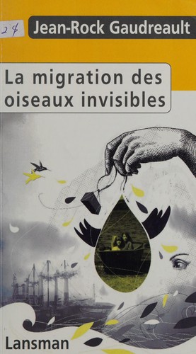 Cover for La migration des oiseaux invisibles
