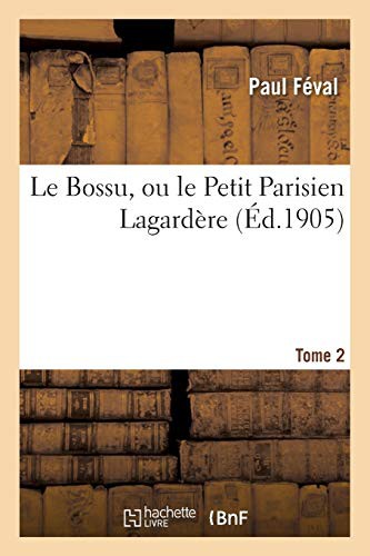 Cover for Le Bossu, ou le Petit Parisien Lagardère. Tome 2