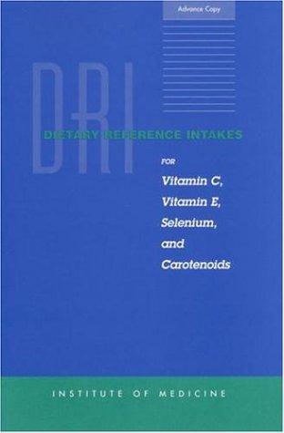 Cover for DRI Dietary Reference Intakes for Vitamin C, Vitamin E, Selenium, and Carotenoids