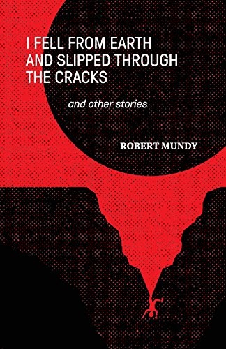 Cover for I Fell from Earth and Slipped Through the Cracks and Other Stories
