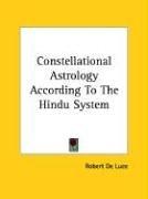 Cover for Constellational Astrology According To The Hindu System