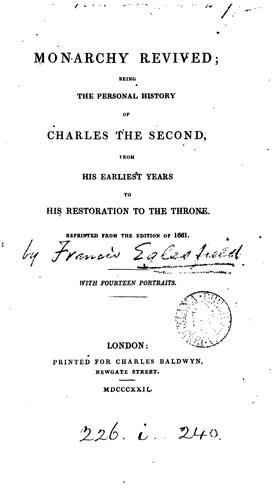 Cover for Monarchy revived; being the personal history of Charles the second, to his restoration [by F ...