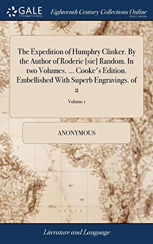Cover for The Expedition of Humphry Clinker. By the Author of Roderic [sic] Random. In two Volumes. ... Cooke's Edition. Embellished With Superb Engravings. of 2; Volume 1