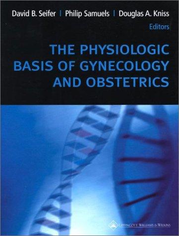 Cover for The Physiologic Basis of Gynecology and Obstetrics