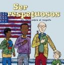 Cover for Ser Respetuosos/ Being Respectful