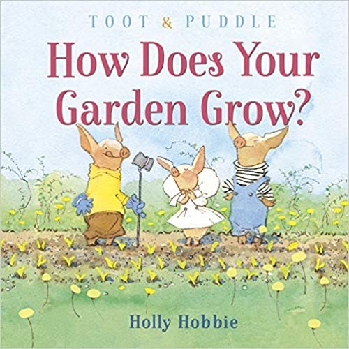 Cover for Toot & Puddle: How Does Your Garden Grow?