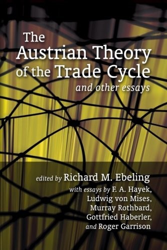 Cover for The Austrian Theory of the Trade Cycle and Other Essays