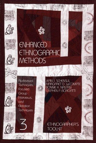 Cover for Enhanced Ethnographic Methods: Audiovisual Techniques, Focused Group Interviews, and Elicitation