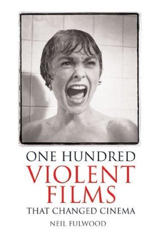Cover for One hundred violent films that changed cinema