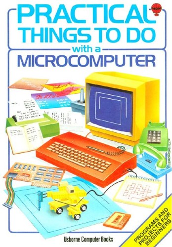 Cover for Practical Things to Do With a Microcomputer (Usborne Computer Books)