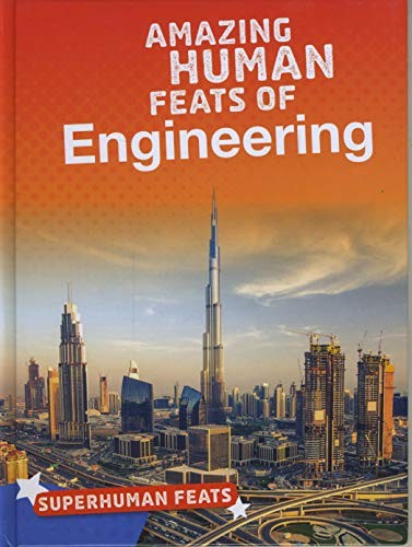 Cover for Amazing Human Feats of Engineering