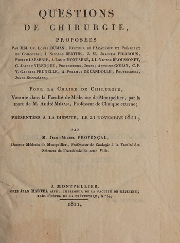 Cover for Questions de chirurgie, proposées par MM. Ch. Louis Dumas ... pour la chaire de chirurgie, vacante dans la Faculté de médecine de Montpellier ... par la mort de M. André Méjan ... présentées à la dispute, le 21 novembre 1811