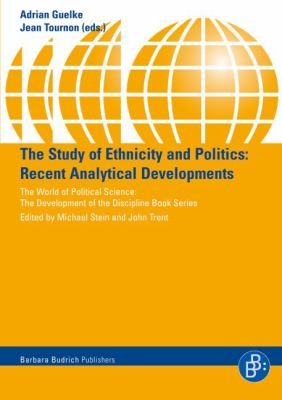 Cover for The Study Of Ethnicity And Politics Recent Analytical Developments