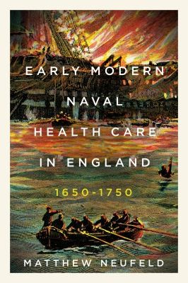 Cover for Early Modern Naval Health Care in England, 1650-1750