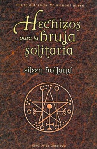 Cover for Hechizos Para La Bruja Solitaria/ Spells for the Single Witch