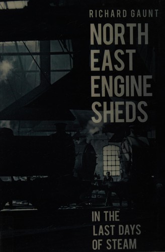 Cover for North East Engine Sheds in the Last Days of Steam
