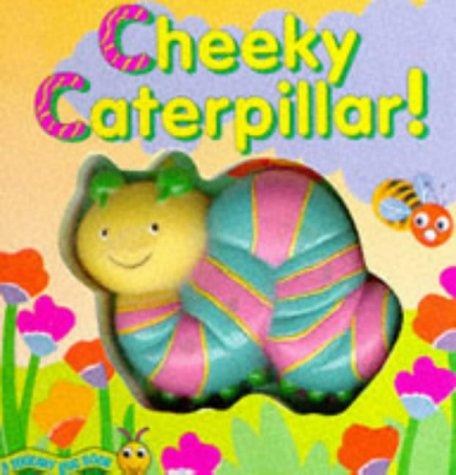 Cover for Cheeky Caterpillar (Squeaky Bug Books)