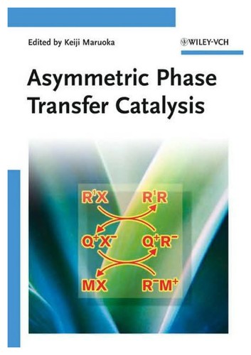 Cover for Asymmetric phase transfer catalysis