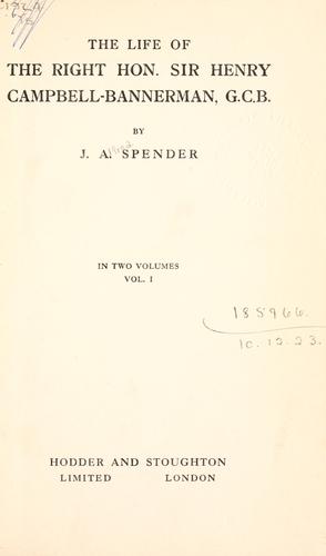 Cover for The life of the Right Hon. Sir Henry Campbell-Bannerman, G.C.B.