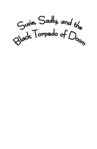 Cover for Susie, Sadly, and the black torpedo of doom
