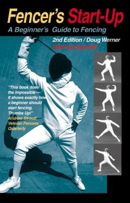 Cover for Fencers Startup A Beginners Guide To Traditional And Sports Fencing