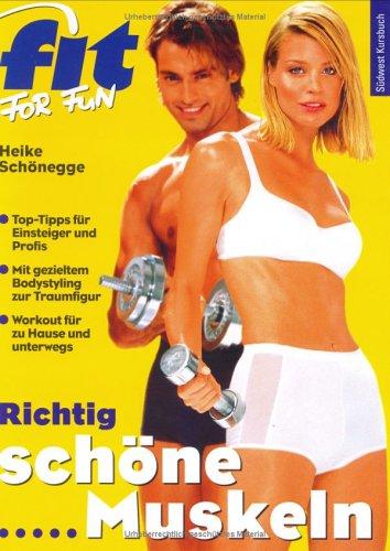 Cover for Richtig schöne Muskeln. Fit for Fun. Gezieltes Bodystyling für Schönheit und Fitness.