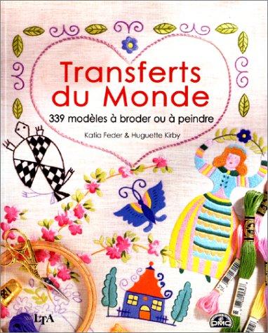 Cover for Transferts du monde. 339 modèles à broder ou à peindre