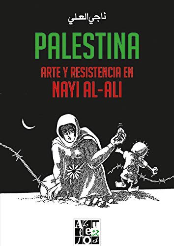 Cover for Palestina. Arte y resistencia en Nayi al-Ali