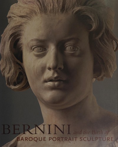 Cover for Bernini and the birth of Baroque portrait sculpture
