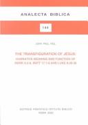 Cover for The Transfiguration of Jesus: Narrative Meaning and Function of Mark 9:2-8, Matt 17:1-8, and Luke 9:28-36 (Analecta Biblica, 144)
