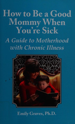 Cover for How to be a good mommy when you're sick