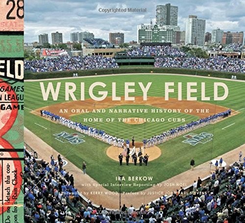 Cover for Wrigley Field: An Oral and Narrative History of the Home of the Chicago Cubs