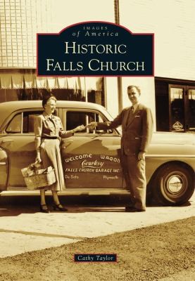 Cover for Historic Falls Church
            
                Images of America