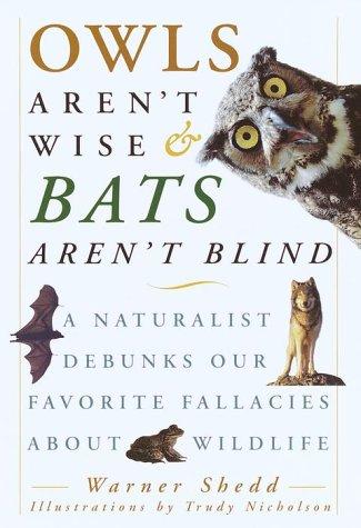 Cover for Owls Aren't Wise & Bats Aren't Blind