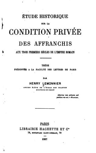 Cover for Étude historique sur la condition privée des affranchis aux trois premiers siècles de L'Empire Roman