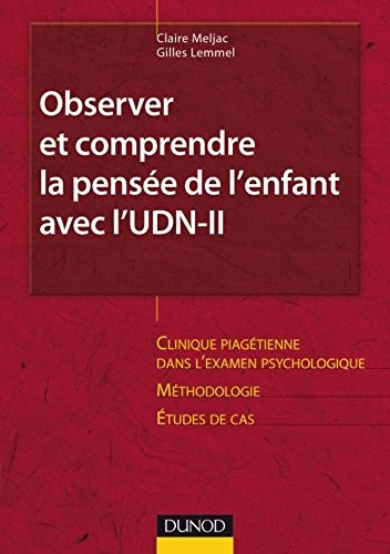 Cover for Observer et comprendre la pensée de l'enfant avec l'UDN-II
