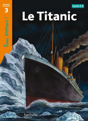 Cover for Le Titanic Niveau 3 - Tous lecteurs ! - Ed.2010