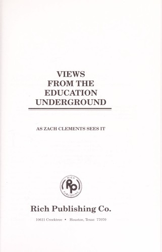 Cover for Views from the education underground as Zach Clements sees it.