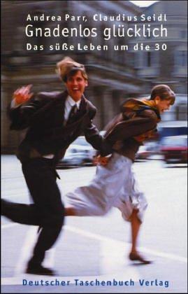Cover for Gnadenlos glücklich. Das süße Leben um die 30.